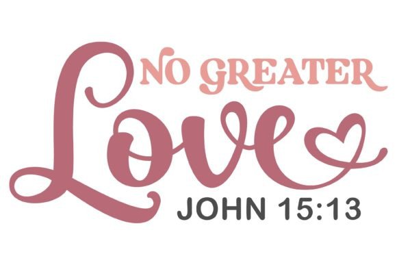Reviewing No Greater Love Svg PNG for Embroidery