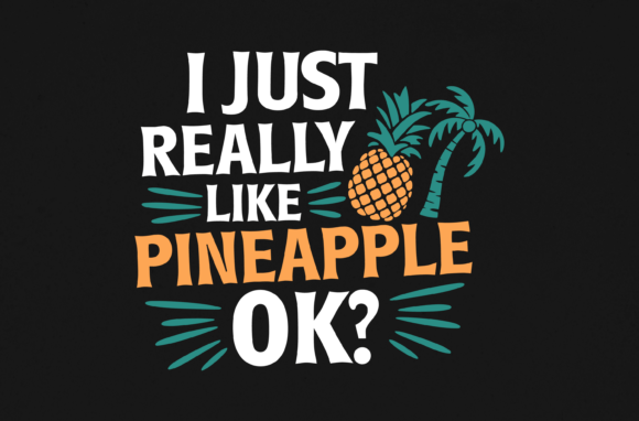 Reviewing the I Just Really Like Pineapple Ok Svg for Embroidery
