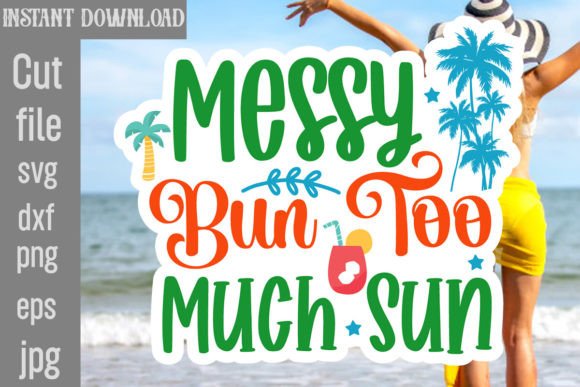 Reviewing the Messy Bun Too Much Sun SVG